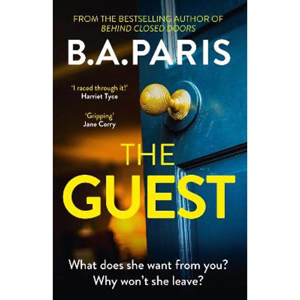 The Guest: Gripping new suspense that reads like true crime from the author of Richard & Judy bestseller The Prisoner (Hardback) - B.A. Paris